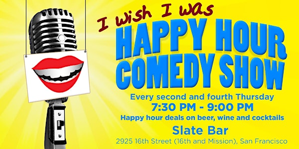 (I wish I was) Happy Hour Comedy Show
