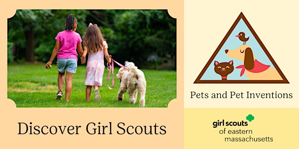Discover Girl Scouts: Pets & Pet Inventions  (K-5)