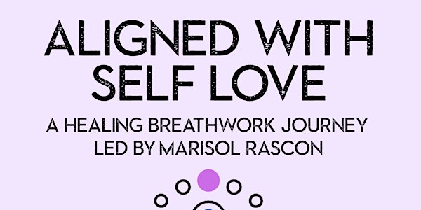 Aligned with Self Love: A Healing Breathwork Journey