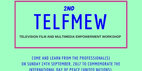 2nd Television Film and Multimedia Empowerment Workshop (TELFMEW) primary image