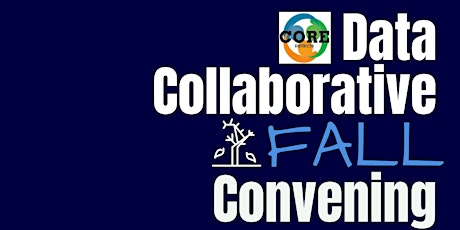 CORE Data Collaborative Convening Fall 2022
