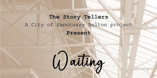 The Story Tellers present 'Waiting'