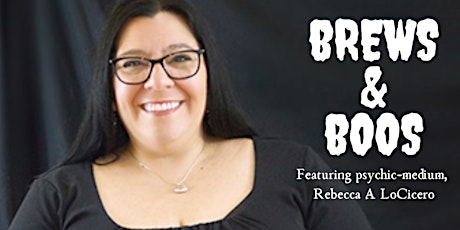 Brews & Boos: featuring Psychic-Medium, Rebecca A LoCicero