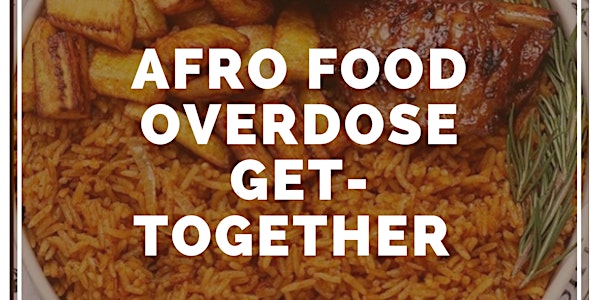 Afro Food Overdose Get Together
