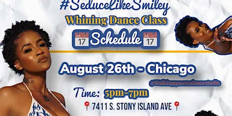 Chicago - #SeduceLikeSmiley Whining Dance Class