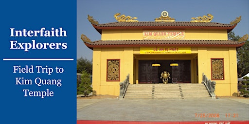 Interfaith Explorers: Kim Quang Vietnamese Buddhist Temple Field Trip