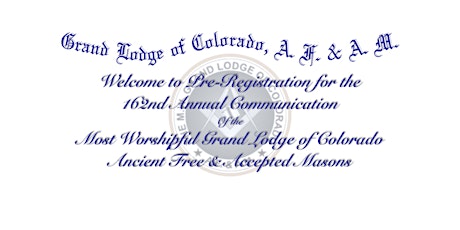 Grand Lodge of Colorado A.F.&A.M. 162nd Annual Communication