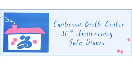 Canberra Birth Centre 30th Birthday Celebration and Gala Dinner