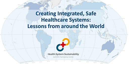 Creating Integrated, Safe Healthcare Systems: Lessons from around the World