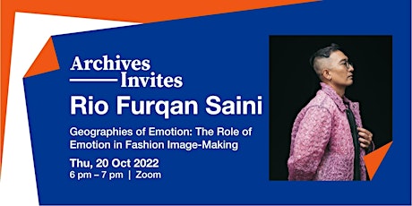 Archives Invites: Rio Furqan Saini –Role of Emotion in Fashion Image-Making