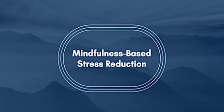 Mindfulness-Based Stress Reduction 8-Week Online Course primary image
