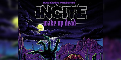 RAD Music Presents: Incite Wake Up Dead Tour