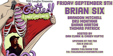 Standup Comedy at The 700: Gutted! W/ Brian Six (Comedy Central, SiriusXM)