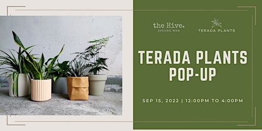 [POSTPONED] Terada Plants Pop-up