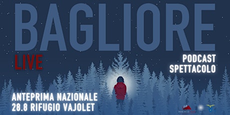 BAGLIORE-Podcast Spettacolo anteprima nazionale-28.8 Rifugio Vajolet-h14:30