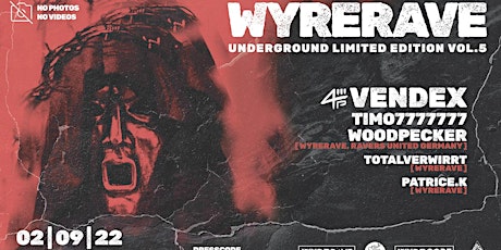 WyreRave -Underground Limited Edition vol.5 w/ Vendex, Timo.7777777 & More.