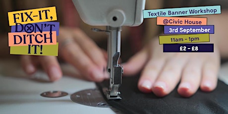 Textile Banner Making Workshop @ Fix It, Don't Ditch It Fun Day