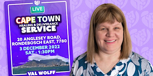 Healing & Deliverance Service with VAL WOLFF in CAPE TOWN, 3 December 2022
