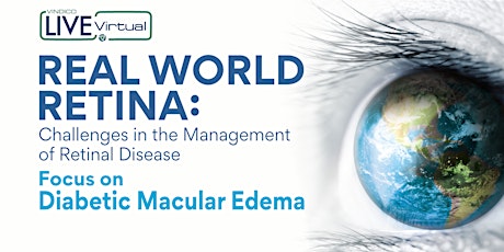 Real World Retina: Challenges in the Management of Retinal Disease - DME