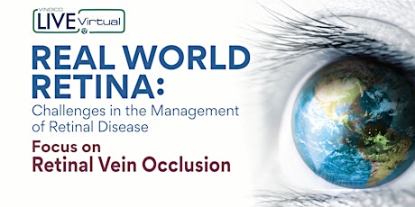 Real World Retina: Challenges in the Management of Retinal Disease - RVO