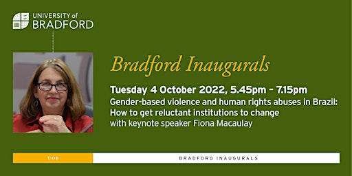 Bradford Inaugurals:Gender-based violence and human rights abuses in Brazil