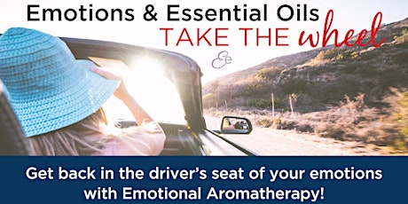 Emotions & Essential Oils - Take the Wheel primary image