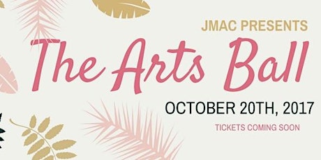 JMAC PRESENTS: THE ARTS BALL 2017 primary image