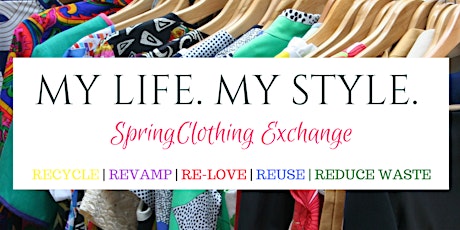 MY LIFE. MY STYLE. 2017 Spring Clothing Exchange primary image