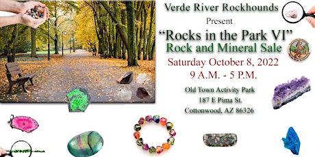 Verde River Rockhounds Present "Rocks in the Park VI"