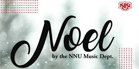 NNU Noel Christmas Concert Dec. 4th 3:00 pm