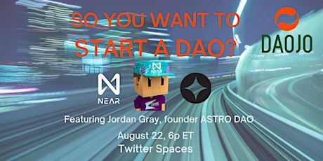 So you want to start a DAO? Featuring Jordan Gray, founder of Astro DAO