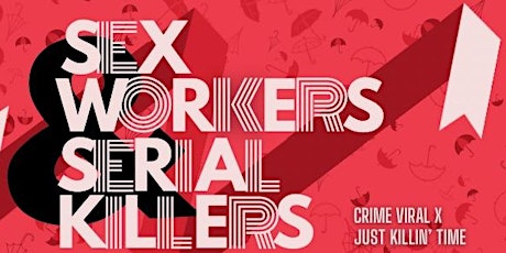 SEX WORKERS & SERIAL KILLERS (Online Talk)