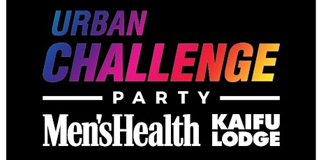 Hauptbild für URBAN CHALLENGE PARTY by Men's Health & KAIFU-LODGE