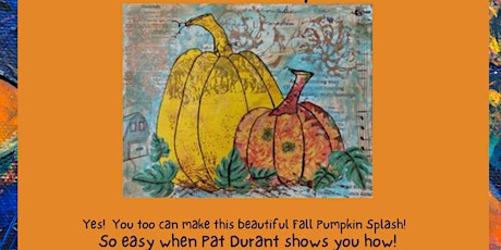 Mixed Media Art Workshop - Fall Pumpkin Splash!