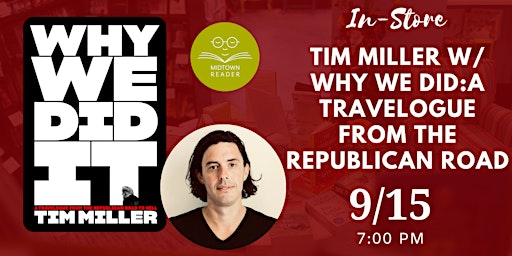 Tim Miller with Why We Did It: A Travelogue from the Republican Road