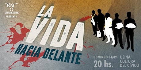 «LA VIDA HACIA DELANTE» Domingo 04/09 - 20 hs.