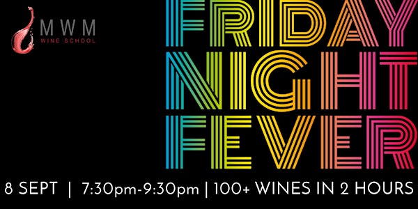 MWM WINE SCHOOL – FRIDAY NIGHT FEVER