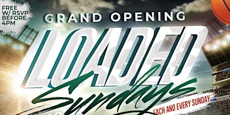 GRAND OPENING OF DAY CLUB/LOUNGE LOADED SUNDAYS