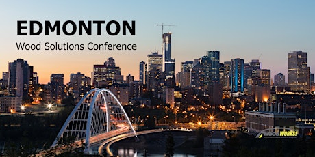Wood Solutions Conference - Edmonton