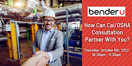 How Can Cal/OSHA Consultation Partner With You? [Hybrid BenderU]