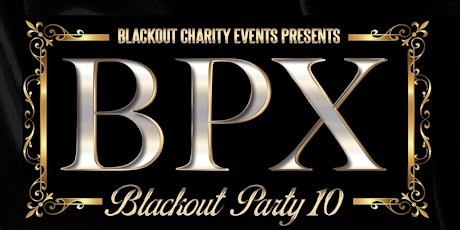 Blackout Party Charity Event 10 (BPX)