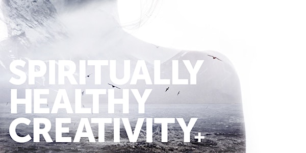Spiritually Healthy Creativity