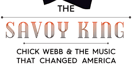 THE SAVOY KING CHICK WEBB & THE MUSIC THAT CHANGED AMERICA primary image