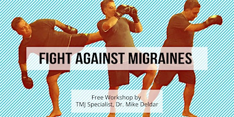 Fight Against Migraines: Workshop by TMJ Specialist, Dr. Deldar primary image