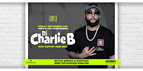 DJ CHARLIE B at THE CHVRCH OF JOHN - Friday September 2 2022