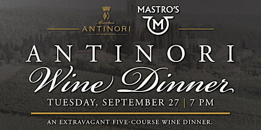 Mastro's Antinori Wine Dinner - Palm Desert