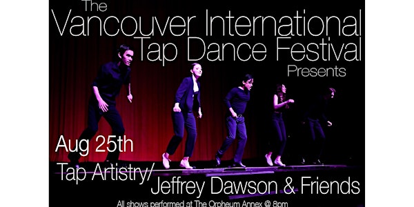 VTDS Presents: Tap Artistry/ Jeffrey Dawson & Friends