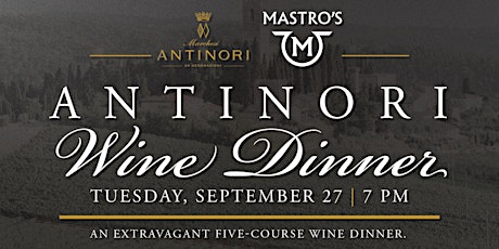 Mastro's Antinori Wine Dinner - Boston