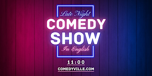 Imagem principal do evento Stand Up Comedy Show in English ( Saturday 11pm ) The Montreal Comedyville