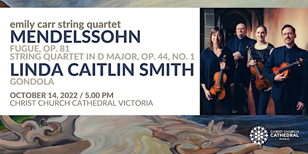 Emily Carr String Quartet Mendelssohn Series 2: Mendelssohn & Smith